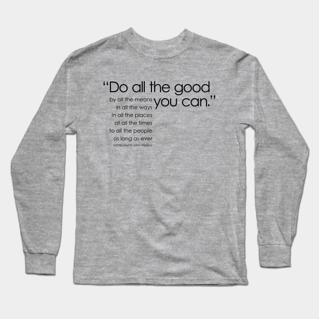 Do all the good Long Sleeve T-Shirt by Pulpit Fiction